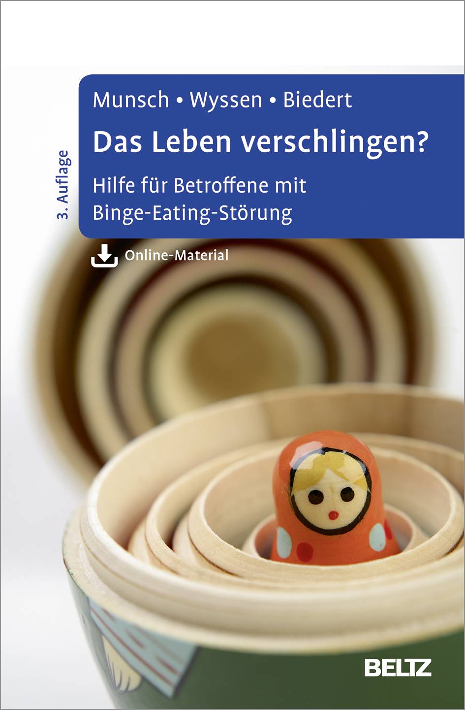 Das Leben verschlingen? Hilfe für Betroffene mit Binge-Eating-Störung. Mit Online-Material
