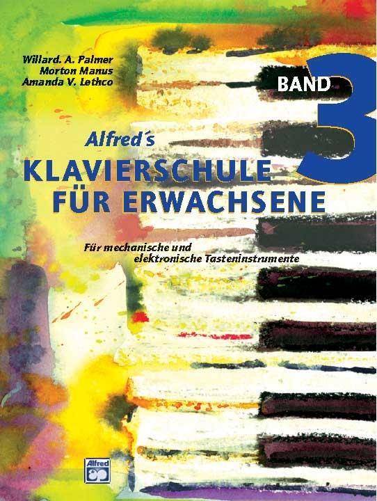 Alfred's Klavierschule für Erwachsene. Bd.3 Für mechanische und elektronische Tasteninstrumente