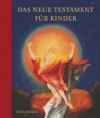 Das Neue Testament für Kinder Ausgewählte Texte