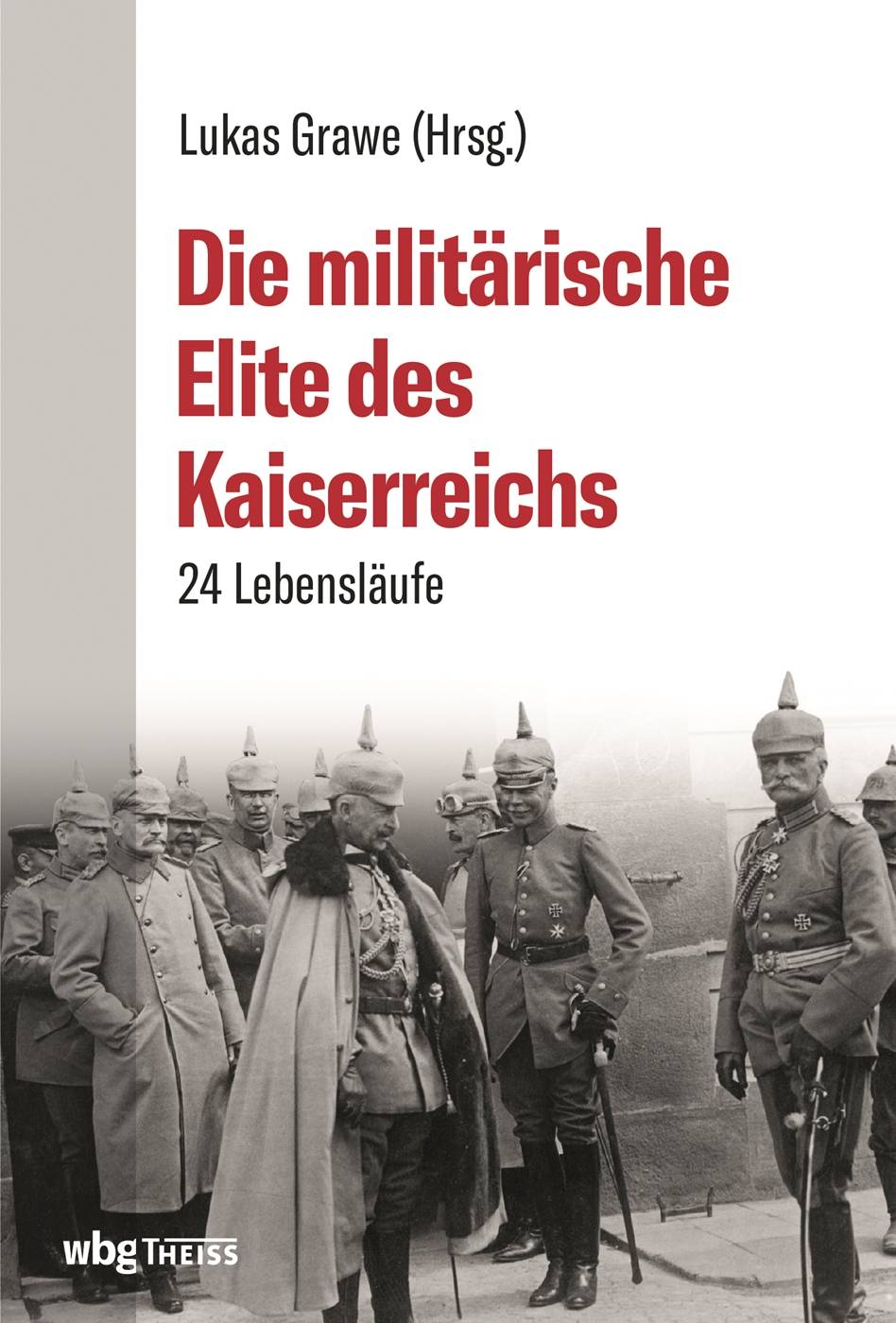 Die militärische Elite des Kaiserreichs 24 Karrieren