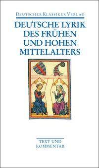 Deutsche Lyrik des Frühen und Hohen Mittelalters Text und Kommentar