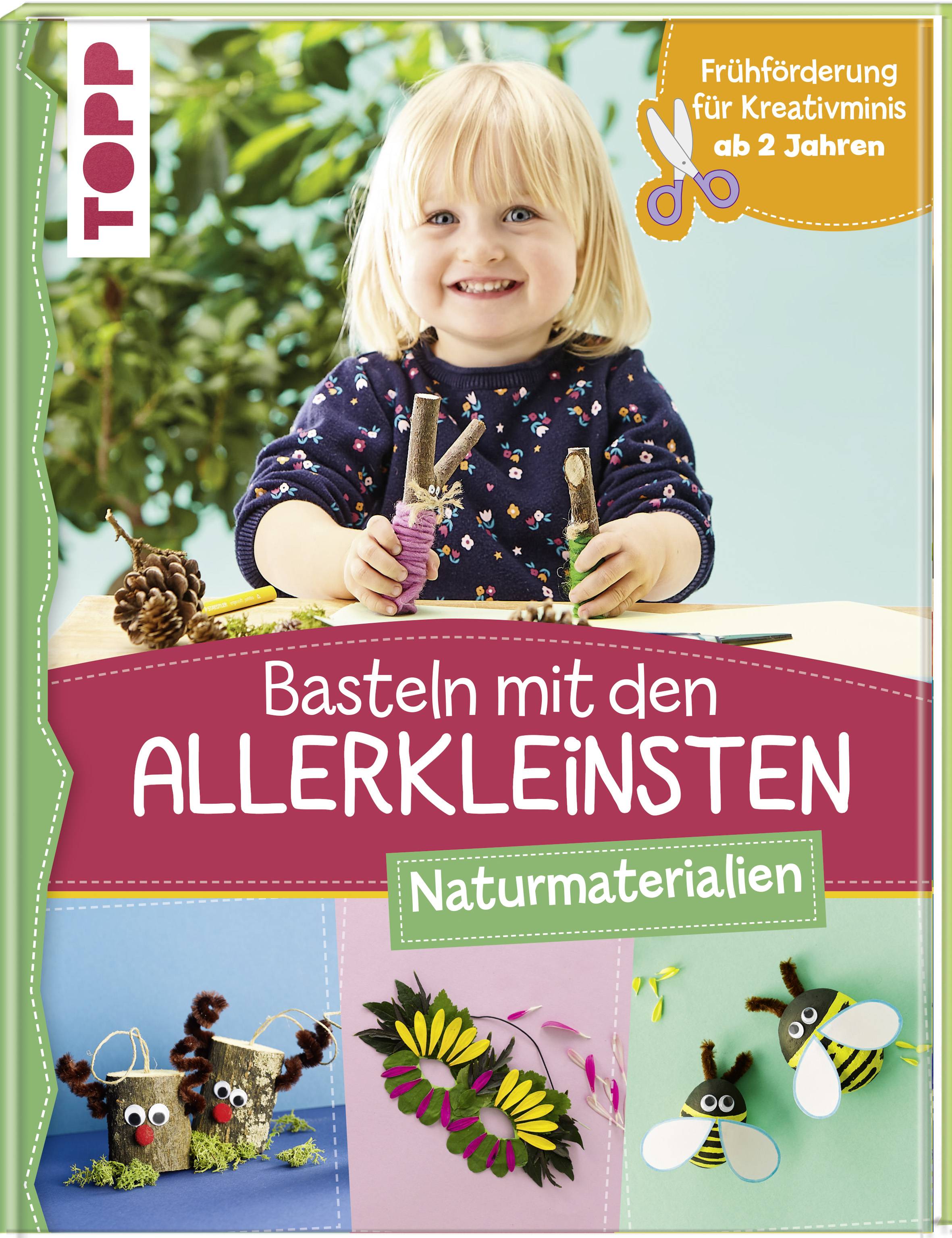 Basteln mit den Allerkleinsten - Naturmaterialien Frühförderung für Kreativminis ab 2 Jahren