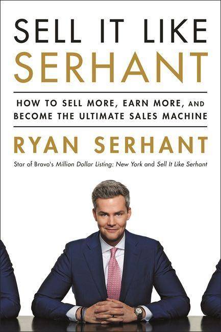 Sell It Like Serhant How to Sell More, Earn More, and Become the Ultimate Sales Machine