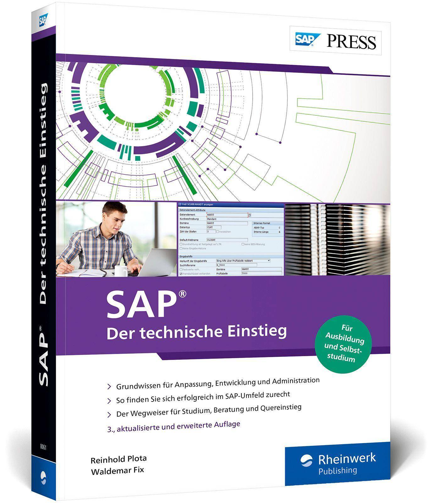 SAP - Der technische Einstieg Der Standardtitel für Ausbildung, Studium und Quereinstieg. In Farbe und inkl. SAP GUI, ABAP, SAP HANA und Fiori