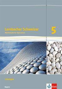 Lambacher Schweizer Mathematik 5. Ausgabe Bayern Lösungen Klasse 5
