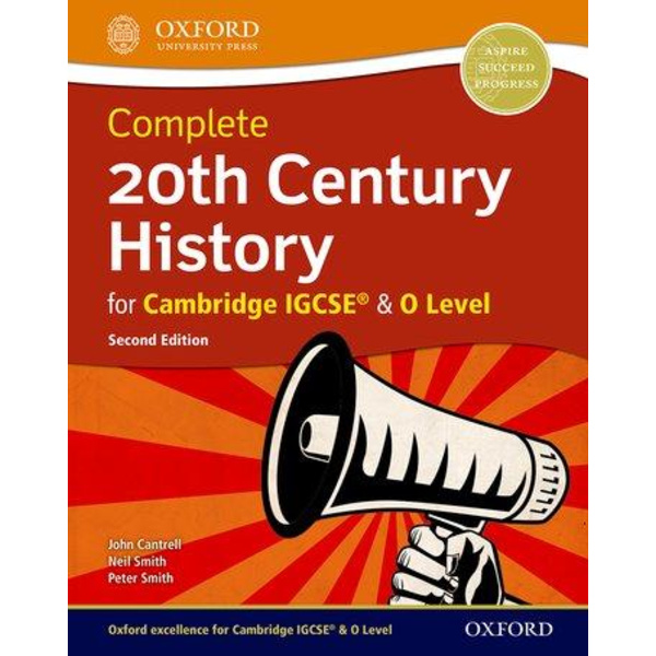 Complete 20th Century History for Cambridge IGCSE® & O Level Students of Cambridge IGCSE, IGCSE 9-1 & O Level History (0470/0977/2147)