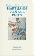 Gregorius, Der Arme Heinrich, Iwein Text und Kommentar. Mittelhochdeutsch-Neuhochdeutsch
