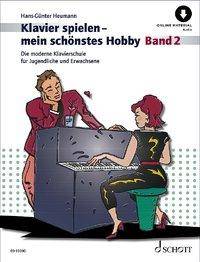 Klavierspielen - mein schönstes Hobby Die moderne Klavierschule für Jugendliche und Erwachsene. Band 2. Klavier. Ausgabe mit Online-Audiodatei.