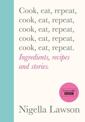 Cook, Eat, Repeat Ingredients, recipes and stories.. As seen on BBC
