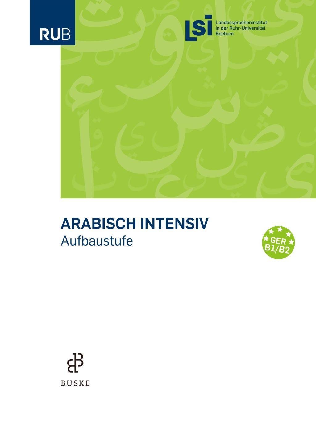 Arabisch intensiv Aufbaustufe. Niveau B1/B2