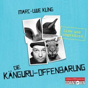 Die Känguru-Offenbarung, 6 Audio-CDs Gelesen vom Autor. Ungekürzte Live-Aufnahme