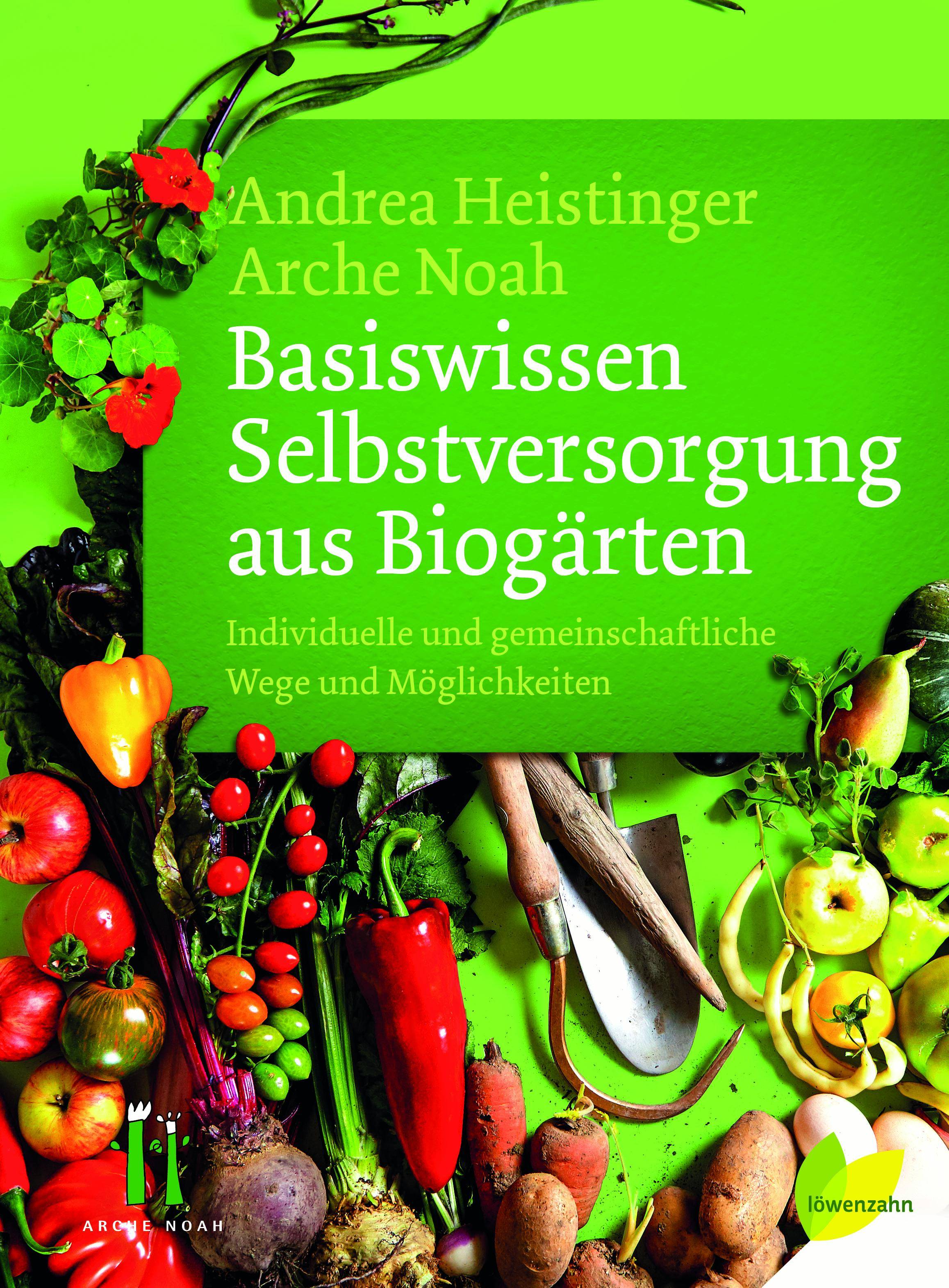 Basiswissen Selbstversorgung aus Biogärten Individuelle und gemeinschaftliche Wege und Möglichkeiten