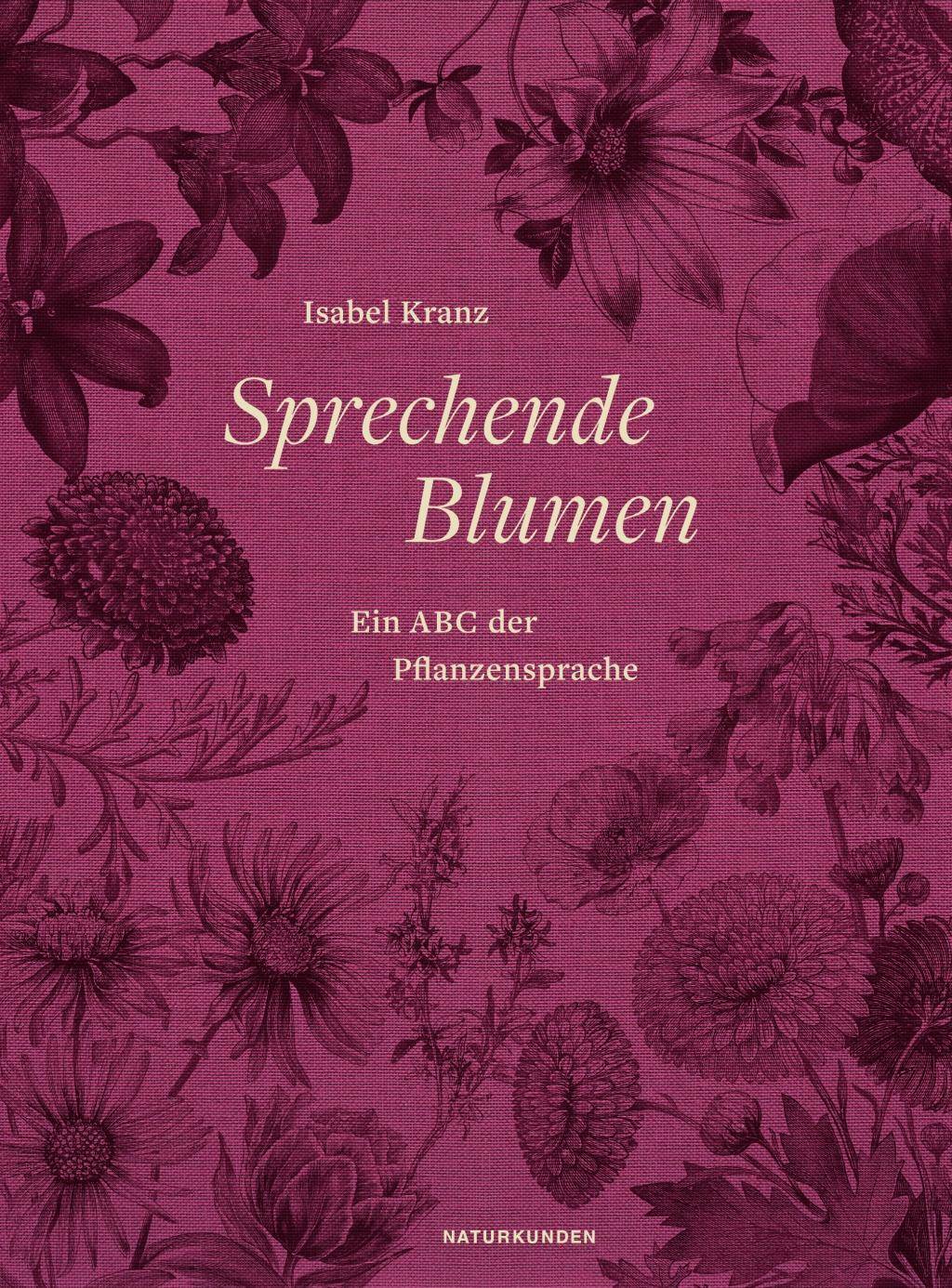 Sprechende Blumen Ein ABC der Pflanzensprache