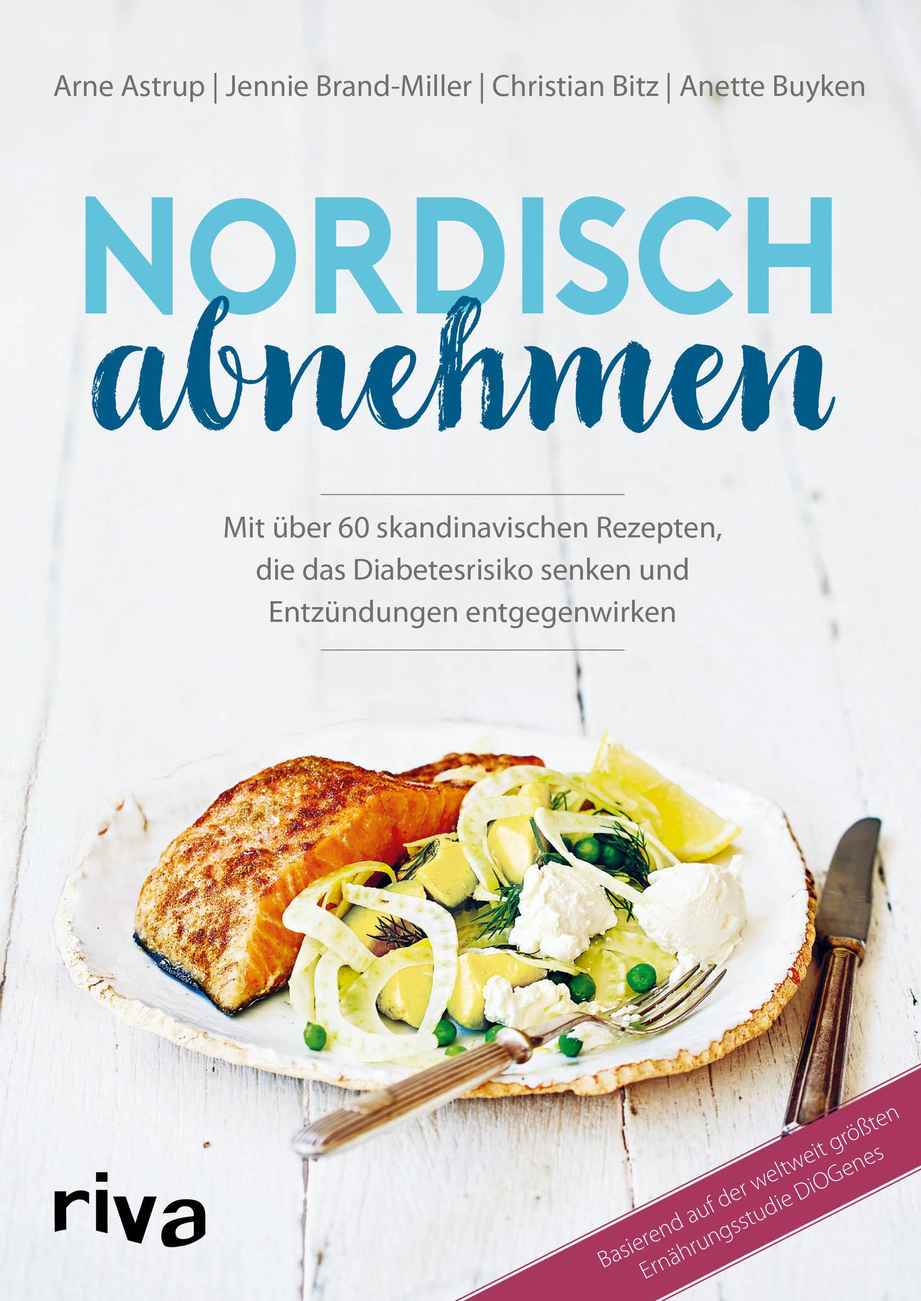 Nordisch abnehmen Mit über 60 skandinavischen Rezepten, die das Diabetesrisiko senken und Entzündungen entgegenwirken