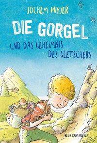 Die Gorgel und das Geheimnis des Gletschers Die Gorgel 4