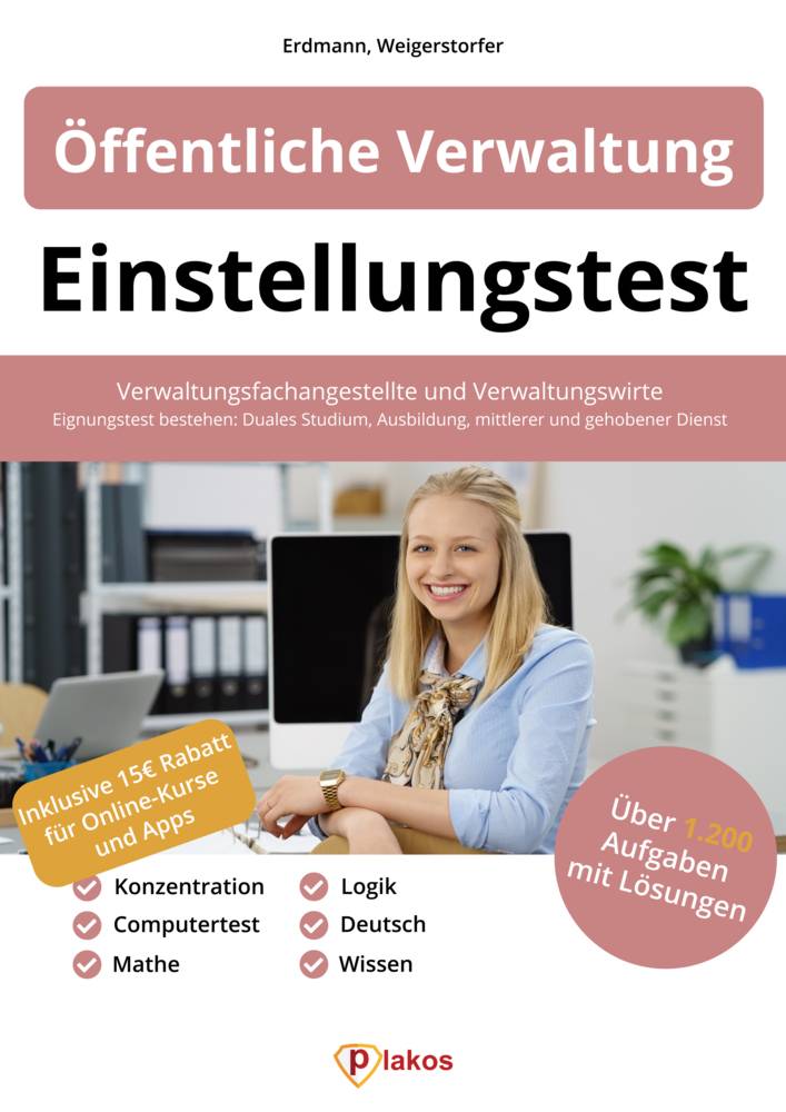 Öffentliche Verwaltung Einstellungstest Verwaltungsfachangestellte & Verwaltungswirte. 1.200 Aufgaben mit Lösungen. Eignungstest bestehen: Duales St