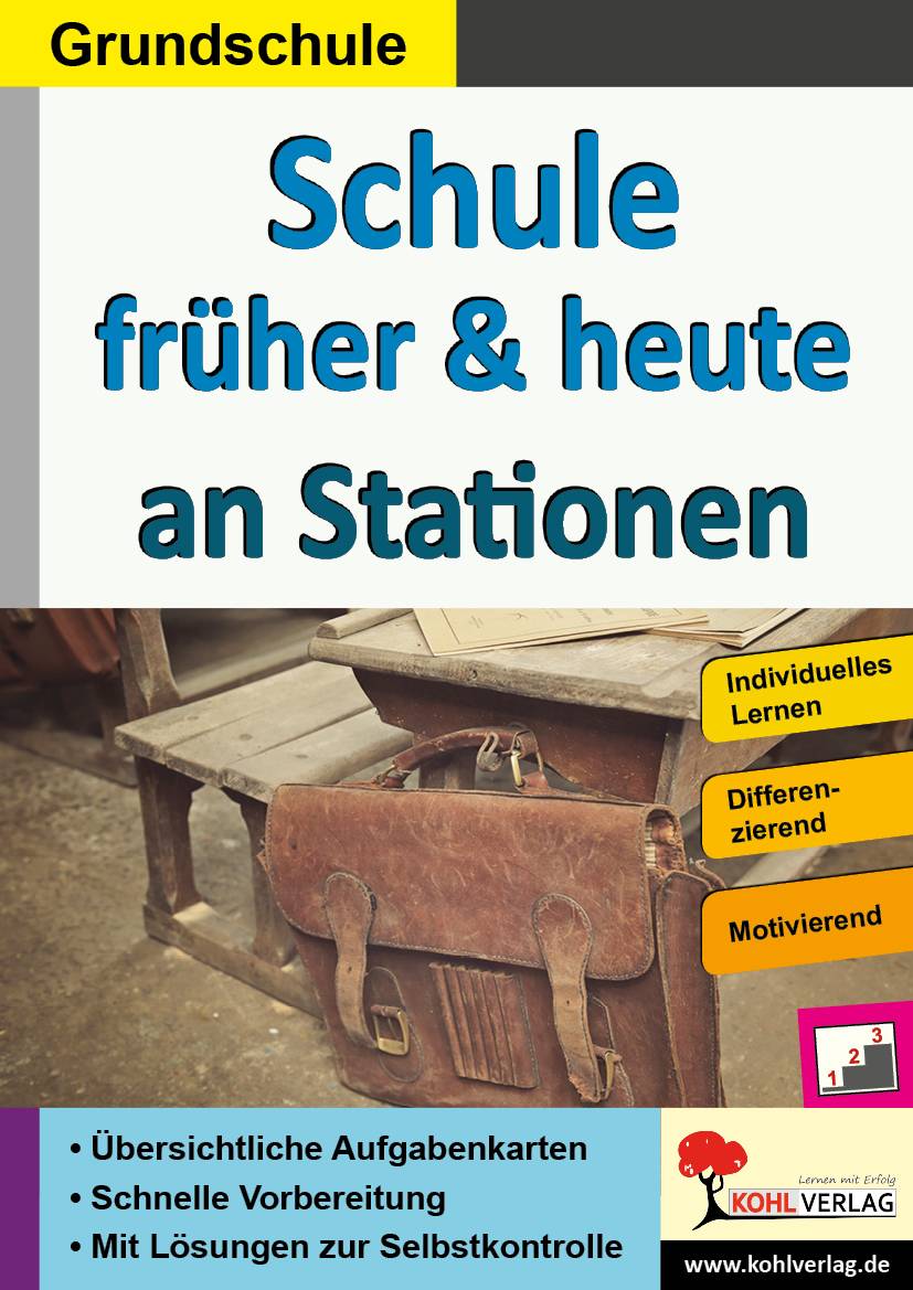 Schule früher & heute an Stationen Individuelles Lernen. Differenzierend. Motivierend. Übersichtliche Aufgabenkarten. Schnelle Vorbereitung. Mit Lö
