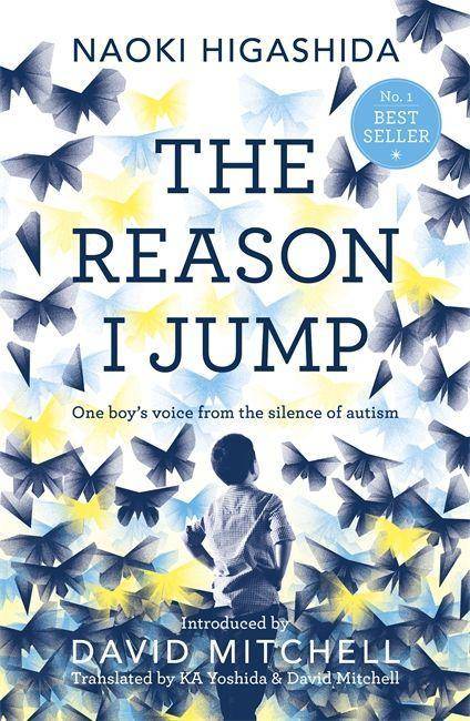 The Reason I Jump One boy's voice from the silence of autism. With an Introduction by David Mitchell