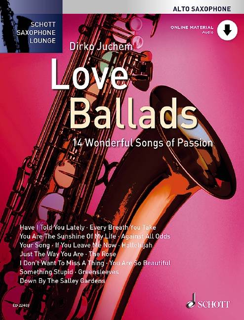 Love Ballads, Alt-Saxophon 14 Wonderful Songs of Passion. Alt-Saxophon. Ausgabe mit Online-Audiodatei mit eingelegter Klavierstimme