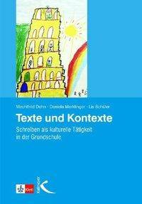 Texte und Kontexte Schreiben als kulturelle Tätigkeit in der Grundschule