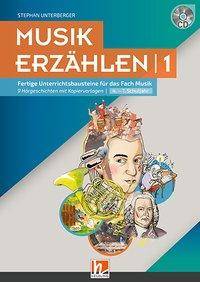 Musik erzählen 1, mit 1 Audio-CD. Bd.1 Fertige Unterrichtsbausteine für das Fach Musik - 9 Hörgeschichten mit Arbeitsblättern. 4.-7. Schuljahr