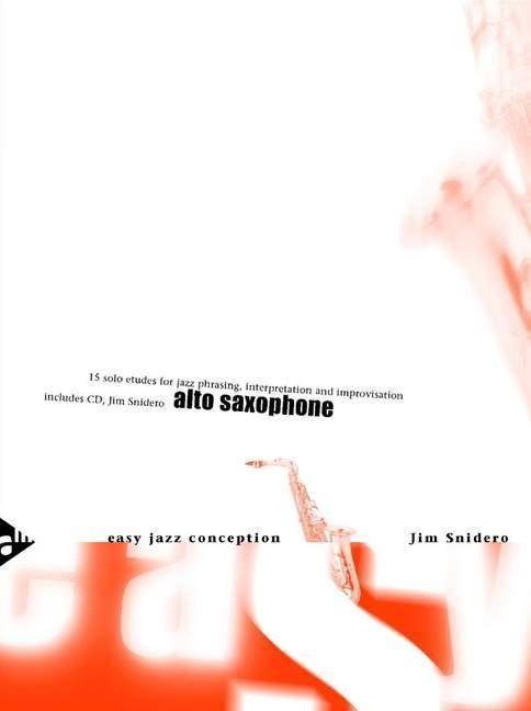 Easy Jazz Conception Alto Saxophone 15 solo etudes for jazz phrasing, interpretation and improvisation. Alt-Saxophon. Lehrbuch mit CD.