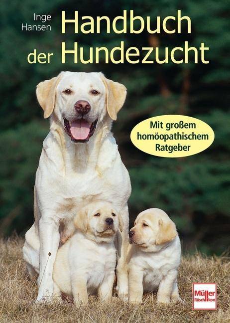 Handbuch der Hundezucht Mit großem homöopathischen Ratgeber