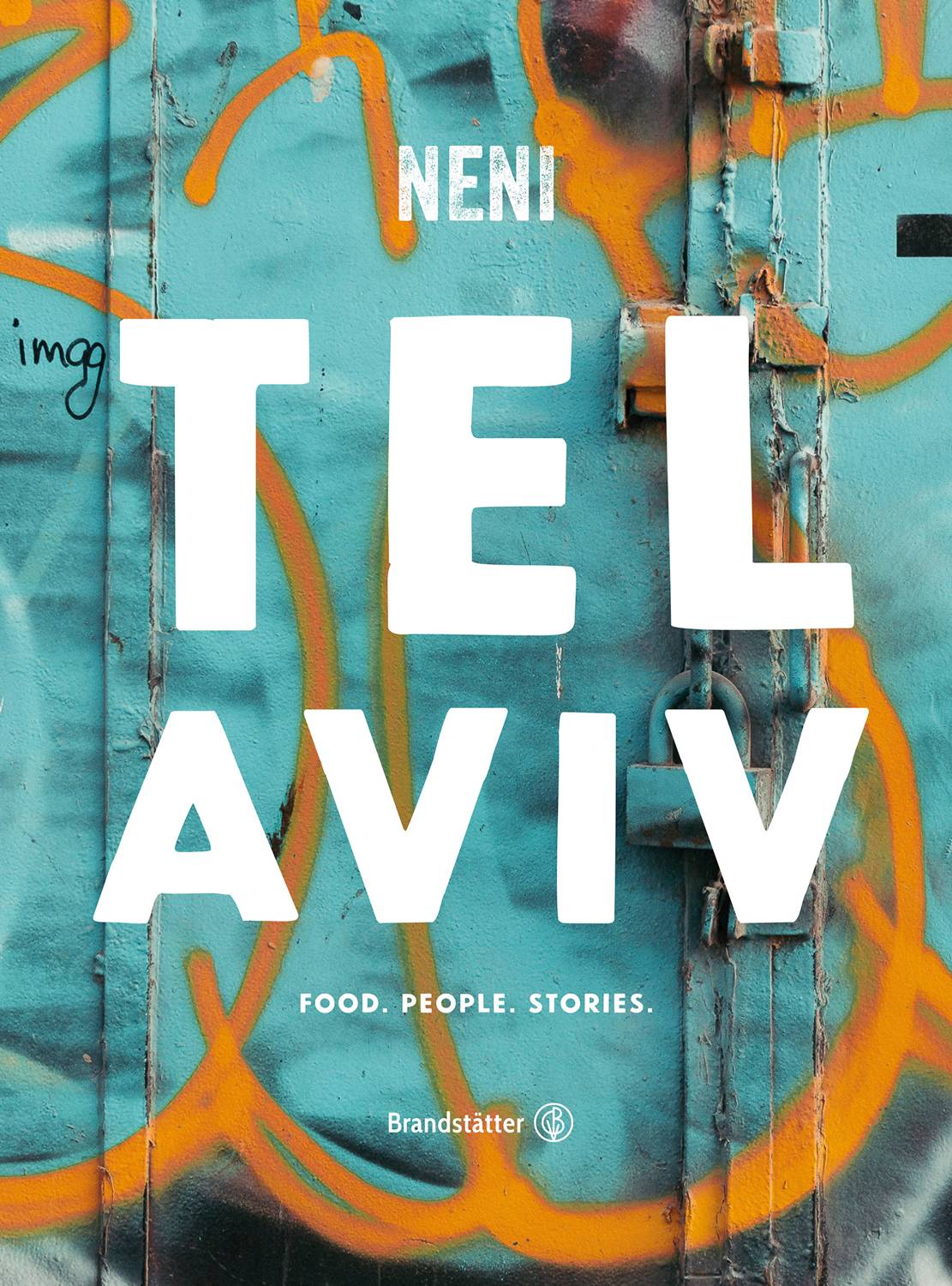 Tel Aviv by Neni. Food. People. Stories. Food. People. Stories