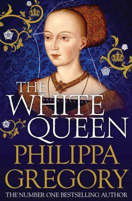 The White Queen The Plantagenet and Tudor Novels 3