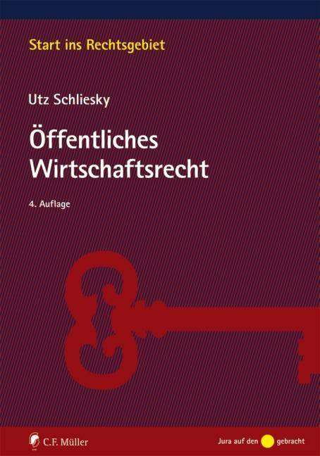 Öffentliches Wirtschaftsrecht Deutsche und europäische Grundlagen