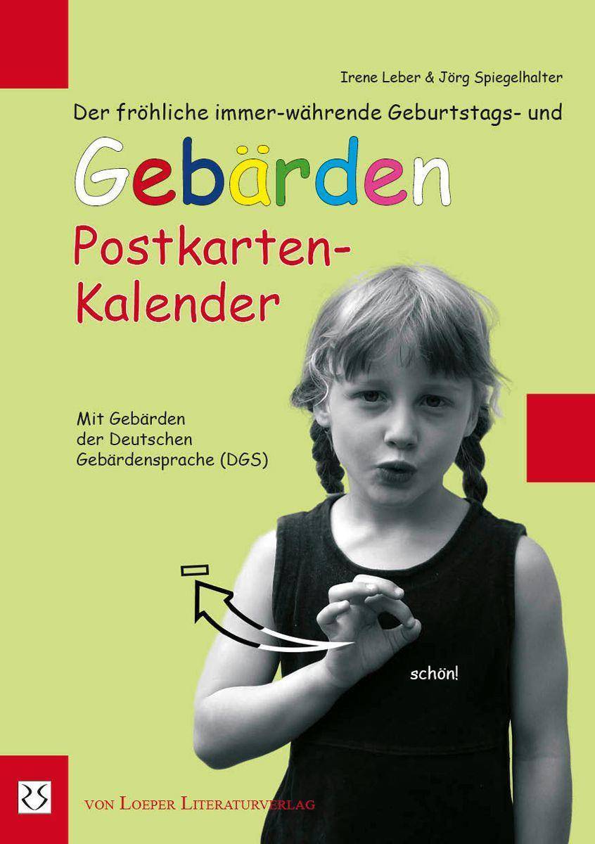 Der fröhliche immer-währende Geburtstags- und Gebärden Postkarten-Kalender Mit Gebärden der Deutschen Gebärdensprache (DGS)