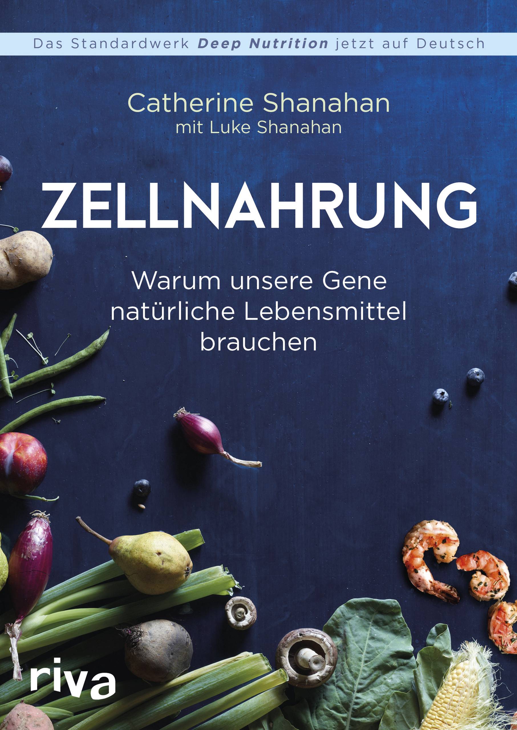 Zellnahrung Warum unsere Gene natürliche Lebensmittel brauchen