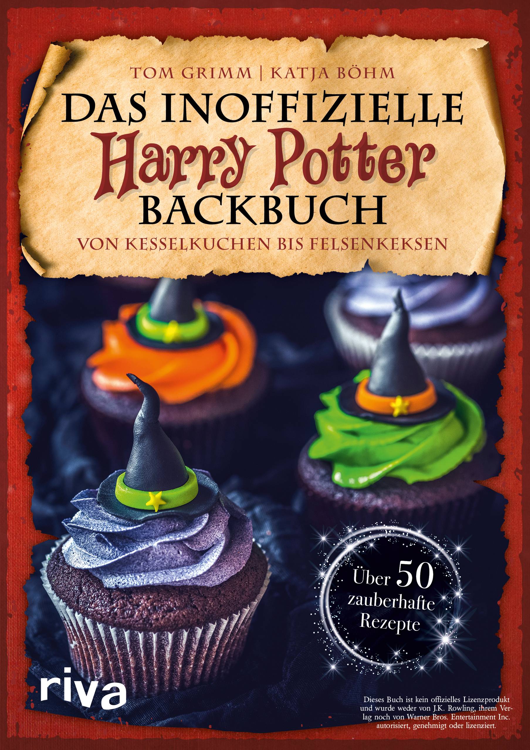 Das inoffizielle Harry-Potter-Backbuch Von Kesselkuchen bis Felsenkeksen. Über 50 zauberhafte Rezepte