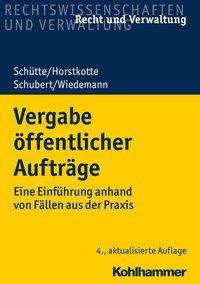 Vergabe öffentlicher Aufträge Eine Einführung anhand von Fällen aus der Praxis