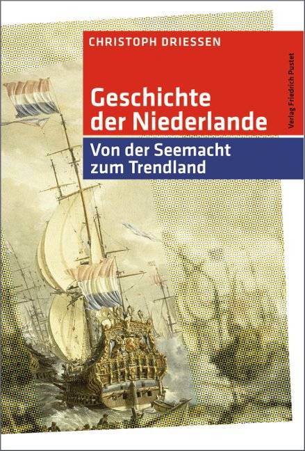 Geschichte der Niederlande Von der Seemacht zum Trendland