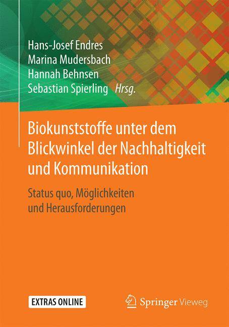 Biokunststoffe unter dem Blickwinkel der Nachhaltigkeit und Kommunikation Status quo, Möglichkeiten und Herausforderungen