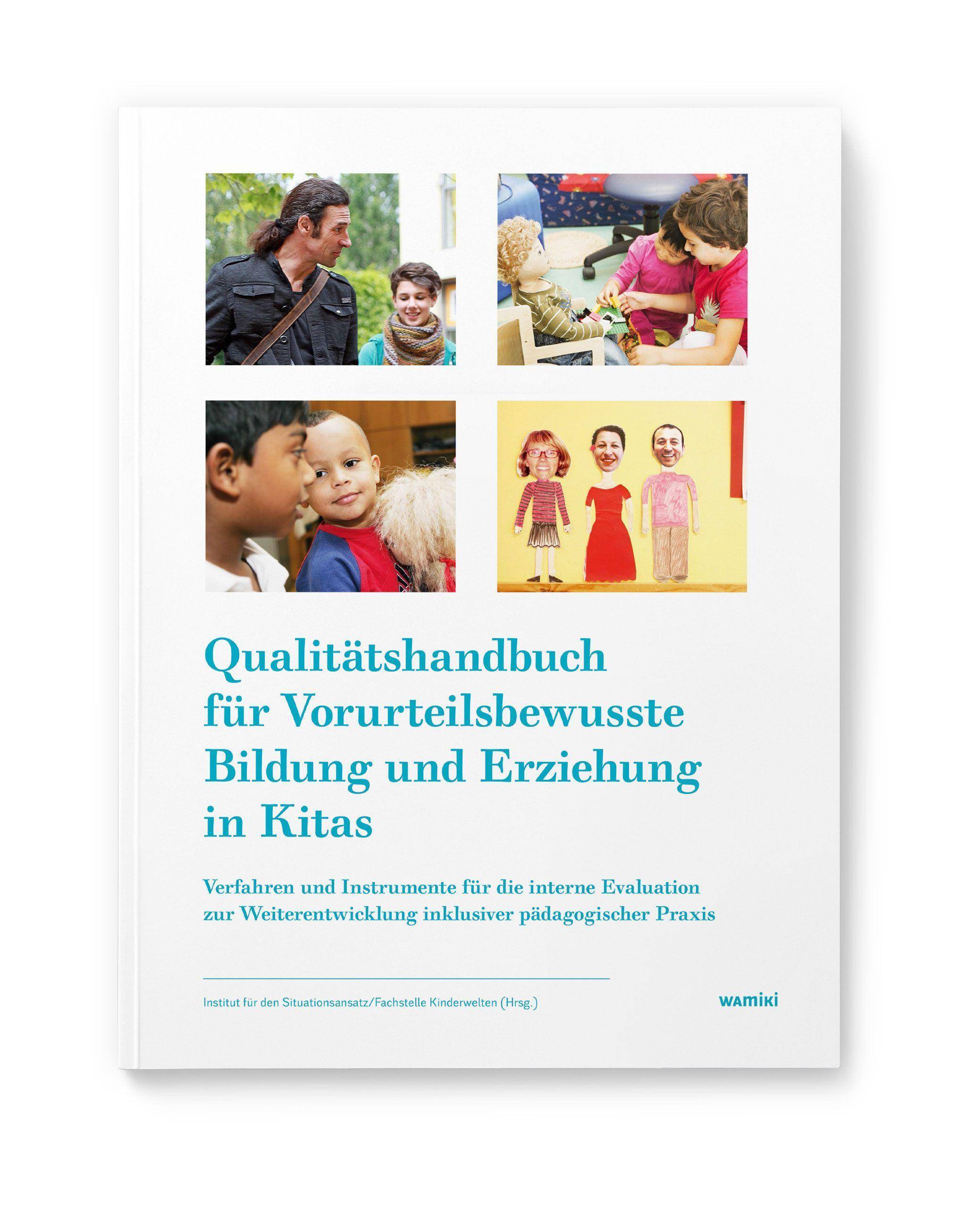 Qualitatshandbuch für Vorurteilsbewusste Bildung und Erziehung in Kitas, mit 1 Buch, mit 5 Beilage Verfahren und Instrumente für die interne Evaluat