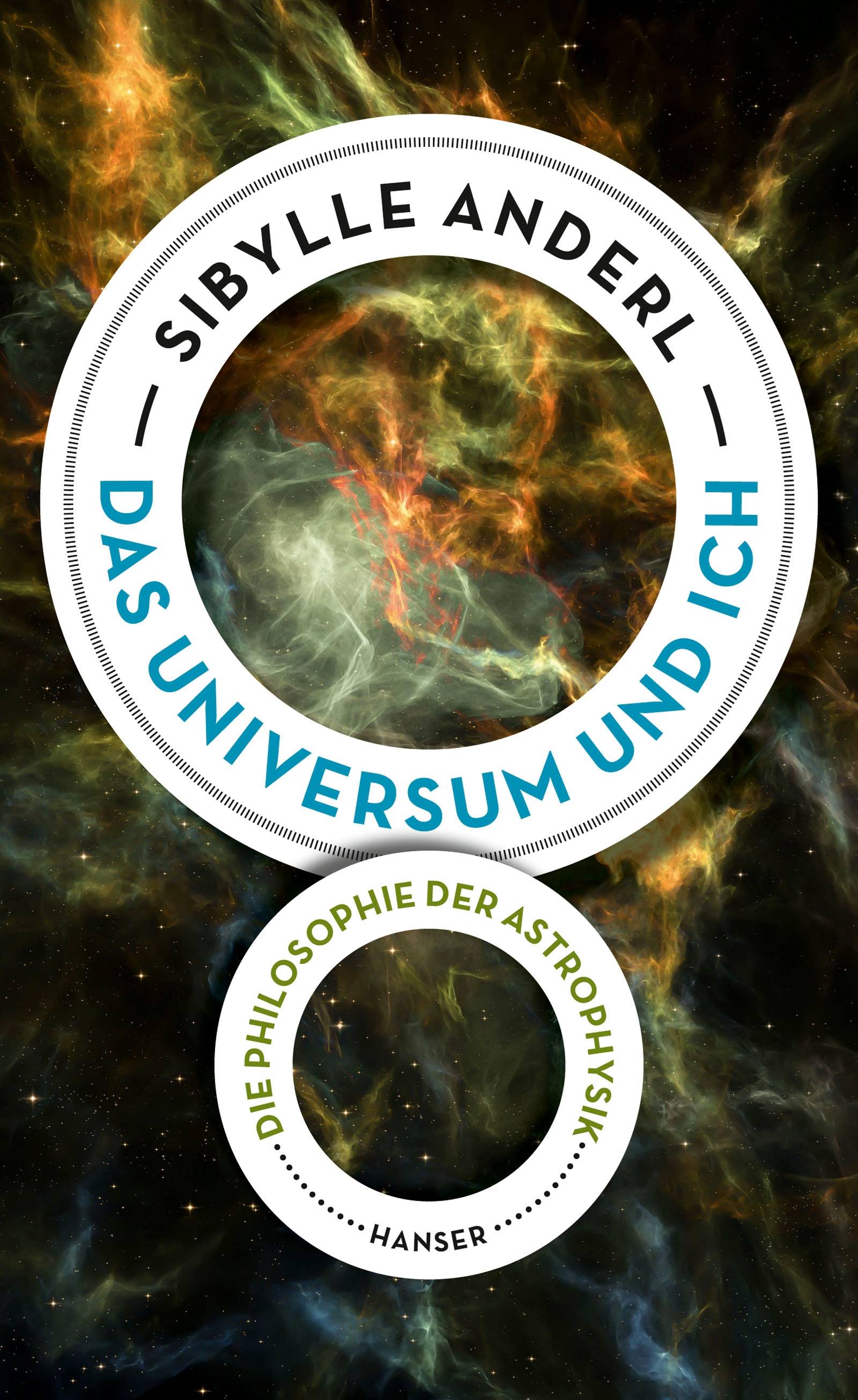 Das Universum und ich Die Philosophie der Astrophysik