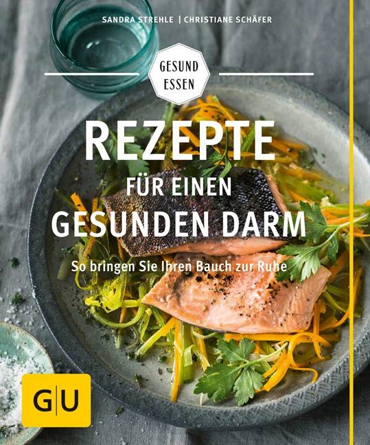 Rezepte für einen gesunden Darm So bringen Sie Ihren Bauch zur Ruhe