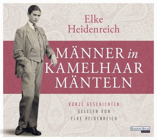 Männer in Kamelhaarmänteln Kurze Geschichten über Kleider und Leute