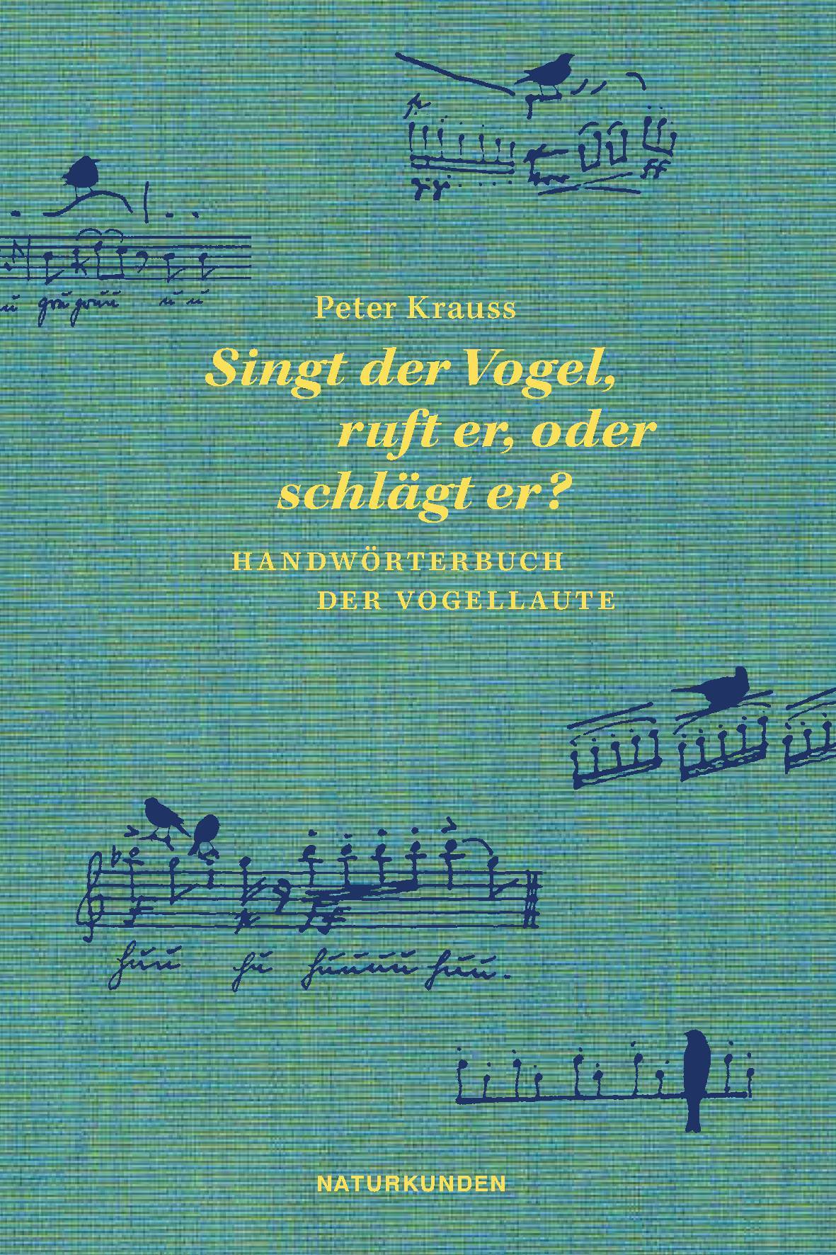 Singt der Vogel, ruft er oder schlägt er? Handwörterbuch der Vogellaute