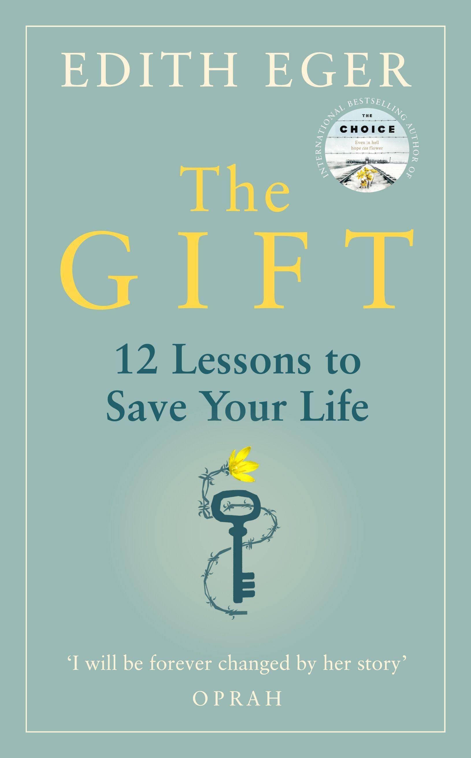 The Gift 12 Lessons to Save Your Life