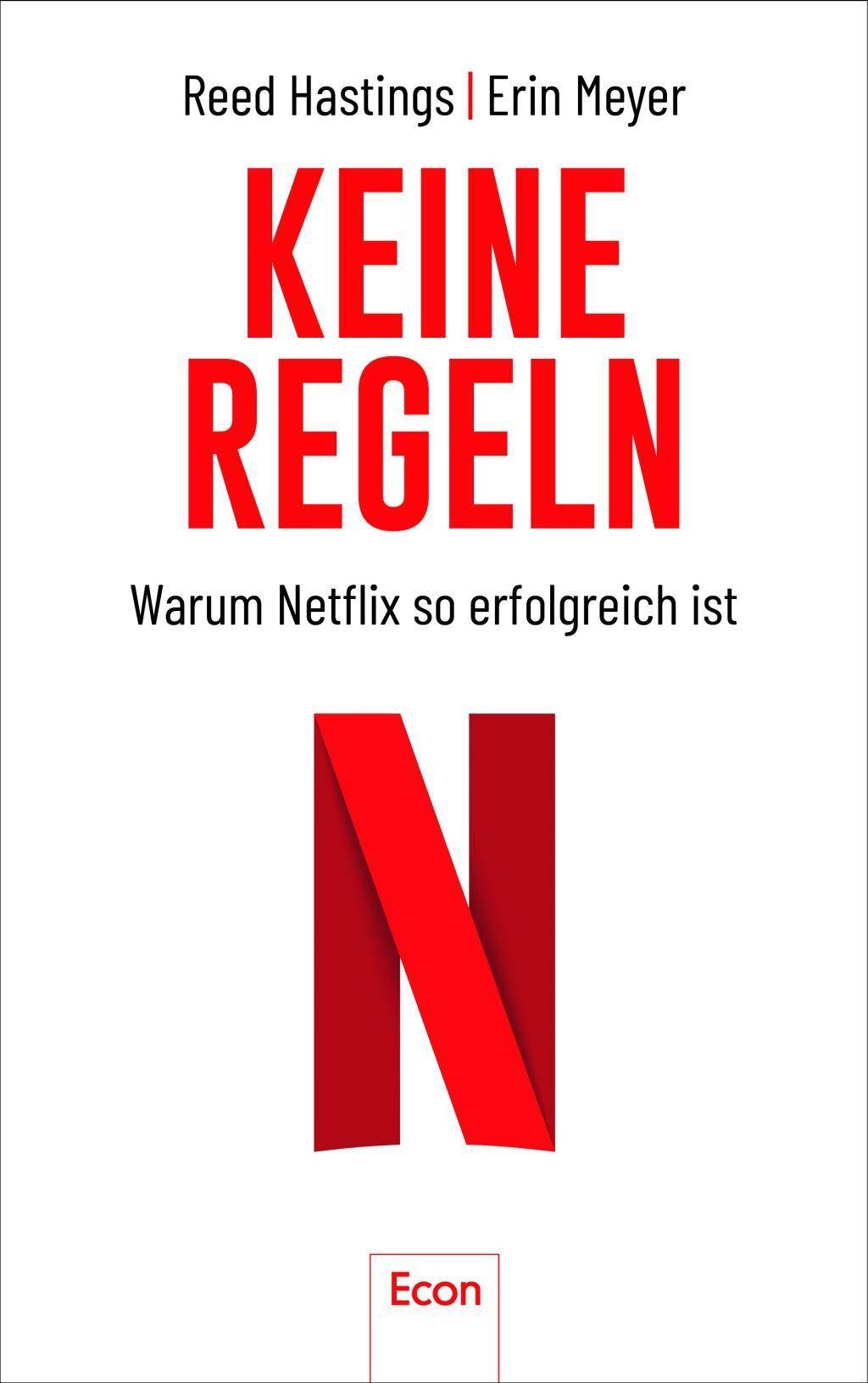 Keine Regeln Warum Netflix so erfolgreich ist