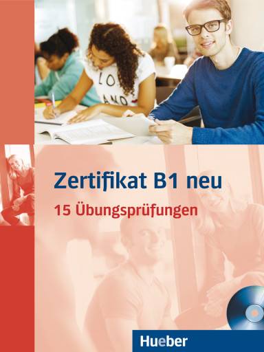 Zertifikat B1 neu, Übungsbuch + MP3-CD 15 Übungsprüfungen. Deutsch als Fremdsprache