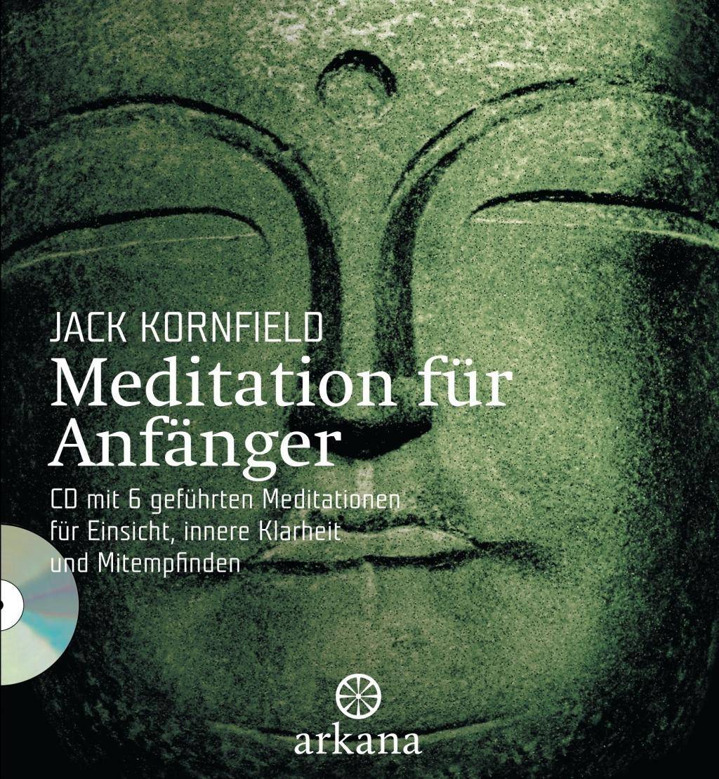Meditation für Anfänger + CD mit 6 geführten Meditationen für  Einsicht, innere Klarheit und Mitempfinden