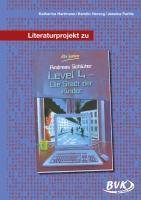 Literaturprojekt zu 'Level 4 - die Stadt der Kinder' 5.-7. Klasse. Kopiervorlagen