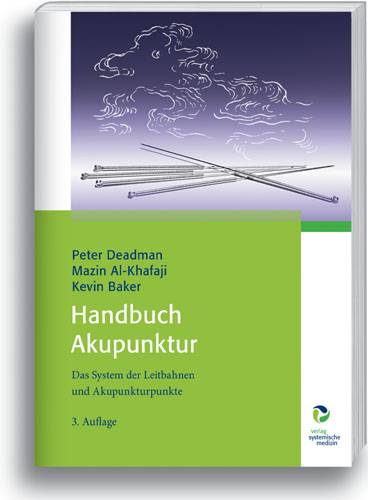 Handbuch Akupunktur Das System der Leitbahnen und Akupunkturpunkte