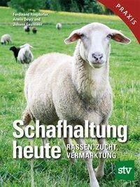 Schafhaltung heute Rassen, Zucht, Vermarktung