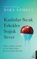 Kadinlar Sicak Erkekler Soguk Sever Iliskilerin Dogasini Anlamak ve Uzun Soluklu Iliskiler Kurmak Icin Etkili Bir Rehber