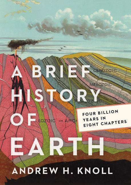 A Brief History of Earth Four Billion Years in Eight Chapters